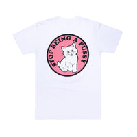 Stop Being A Pussy Tee (White)